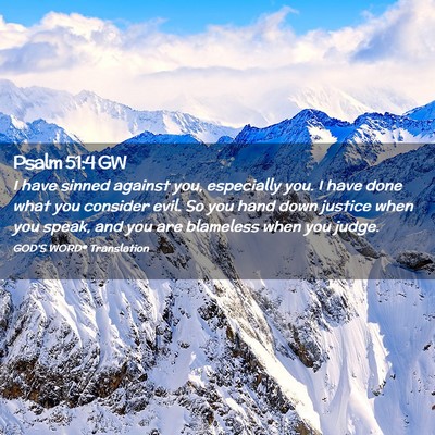 Picture 02 - Psalm 51:4 GW - I have sinned against you, especially you. I have - Bible Verse Picture