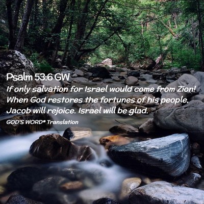 Picture 02 - Psalm 53:6 GW - If only salvation for Israel would come from - Bible Verse Picture