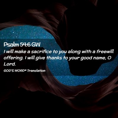 Picture 02 - Psalm 54:6 GW - I will make a sacrifice to you along with a - Bible Verse Picture