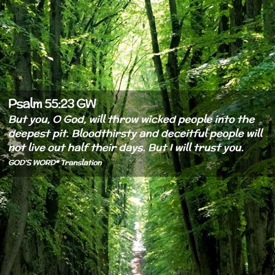 Picture 02 - Psalm 55:23 GW - But you, O God, will throw wicked people into the - Bible Verse Picture