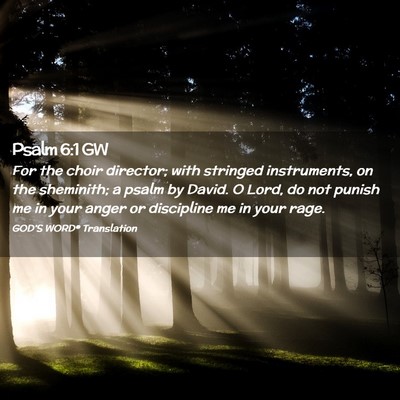 Picture 02 - Psalm 6:1 GW - For the choir director; with stringed - Bible Verse Picture