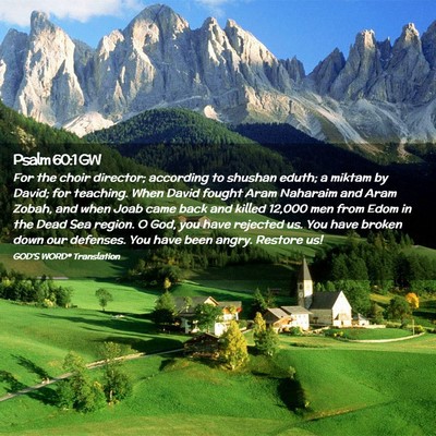 Picture 02 - Psalm 60:1 GW - For the choir director; according to shushan - Bible Verse Picture