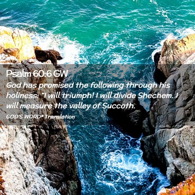 Picture 02 - Psalm 60:6 GW - God has promised the following through his - Bible Verse Picture