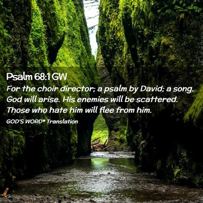 Picture 02 - Psalm 68:1 GW - For the choir director; a psalm by David; a song. - Bible Verse Picture