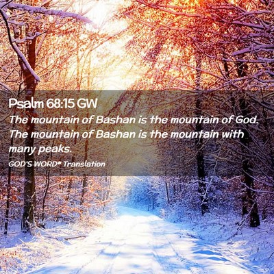 Picture 02 - Psalm 68:15 GW - The mountain of Bashan is the mountain of God. - Bible Verse Picture