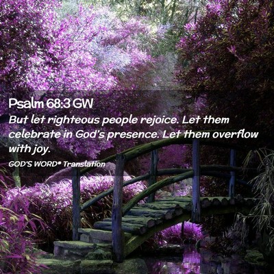 Picture 02 - Psalm 68:3 GW - But let righteous people rejoice. Let them - Bible Verse Picture