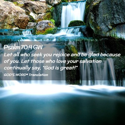 Picture 02 - Psalm 70:4 GW - Let all who seek you rejoice and be glad because - Bible Verse Picture