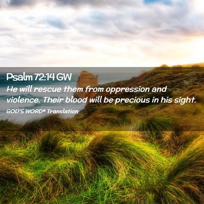 Picture 02 - Psalm 72:14 GW - He will rescue them from oppression and violence. - Bible Verse Picture