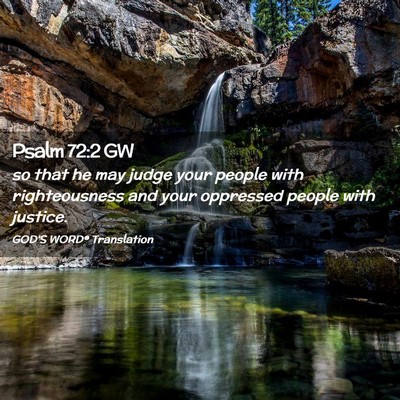Picture 02 - Psalm 72:2 GW - so that he may judge your people with - Bible Verse Picture