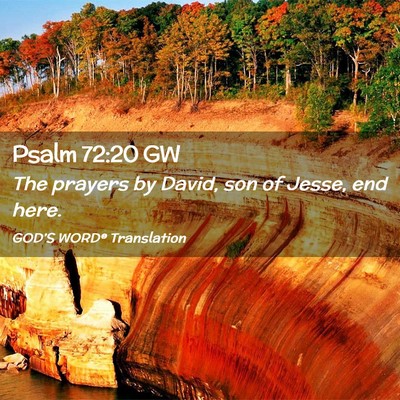 Picture 02 - Psalm 72:20 GW - The prayers by David, son of Jesse, end - Bible Verse Picture