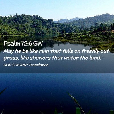 Picture 02 - Psalm 72:6 GW - May he be like rain that falls on freshly cut - Bible Verse Picture