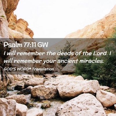 Picture 02 - Psalm 77:11 GW - I will remember the deeds of the Lord. I will - Bible Verse Picture