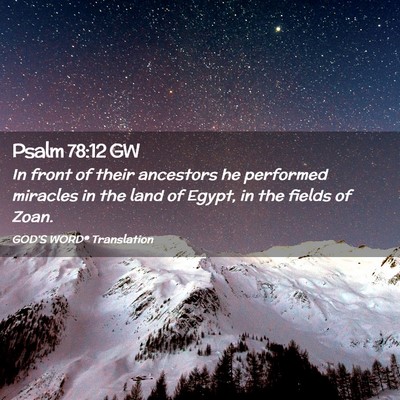 Picture 02 - Psalm 78:12 GW - In front of their ancestors he performed miracles - Bible Verse Picture