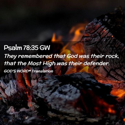 Picture 02 - Psalm 78:35 GW - They remembered that God was their rock, that the - Bible Verse Picture