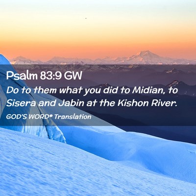 Picture 02 - Psalm 83:9 GW - Do to them what you did to Midian, to Sisera and - Bible Verse Picture