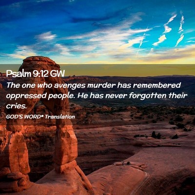 Picture 02 - Psalm 9:12 GW - The one who avenges murder has remembered - Bible Verse Picture