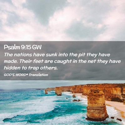 Picture 02 - Psalm 9:15 GW - The nations have sunk into the pit they have - Bible Verse Picture
