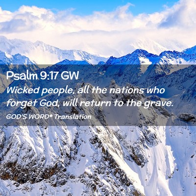 Picture 02 - Psalm 9:17 GW - Wicked people, all the nations who forget God, - Bible Verse Picture