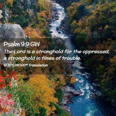 Picture 02 - Psalm 9:9 GW - The Lord is a stronghold for the oppressed, a - Bible Verse Picture