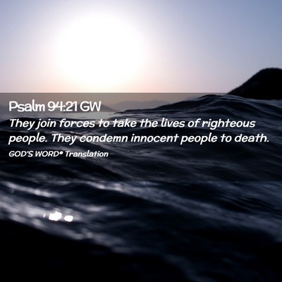 Picture 02 - Psalm 94:21 GW - They join forces to take the lives of righteous - Bible Verse Picture