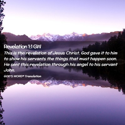 Picture 02 - Revelation 1:1 GW - This is the revelation of Jesus Christ. God gave - Bible Verse Picture