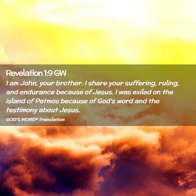 Picture 02 - Revelation 1:9 GW - I am John, your brother. I share your suffering, - Bible Verse Picture