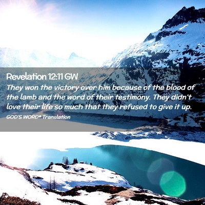 Picture 02 - Revelation 12:11 GW - They won the victory over him because of the - Bible Verse Picture