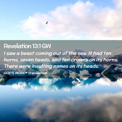 Picture 02 - Revelation 13:1 GW - I saw a beast coming out of the sea. It had ten - Bible Verse Picture
