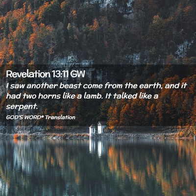 Picture 02 - Revelation 13:11 GW - I saw another beast come from the earth, and it - Bible Verse Picture