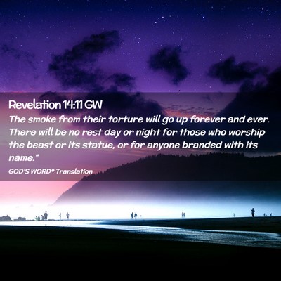 Picture 02 - Revelation 14:11 GW - The smoke from their torture will go up forever - Bible Verse Picture