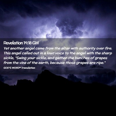 Picture 02 - Revelation 14:18 GW - Yet another angel came from the altar with - Bible Verse Picture