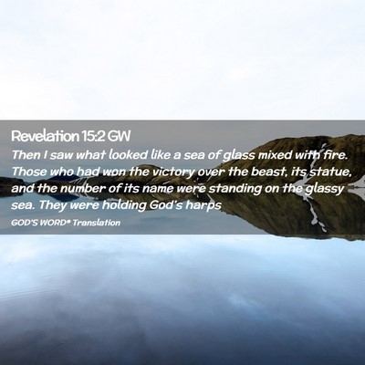 Picture 02 - Revelation 15:2 GW - Then I saw what looked like a sea of glass mixed - Bible Verse Picture