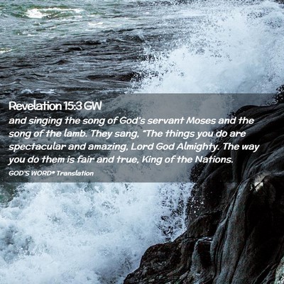 Picture 02 - Revelation 15:3 GW - and singing the song of God’s servant Moses and - Bible Verse Picture
