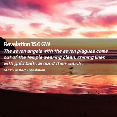 Picture 02 - Revelation 15:6 GW - The seven angels with the seven plagues came out - Bible Verse Picture