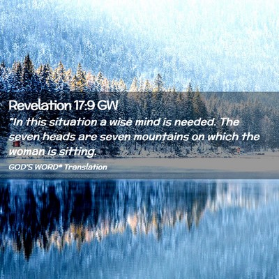 Picture 02 - Revelation 17:9 GW - “In this situation a wise mind is needed. The - Bible Verse Picture