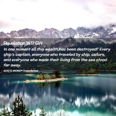 Picture 02 - Revelation 18:17 GW - In one moment all this wealth has been - Bible Verse Picture