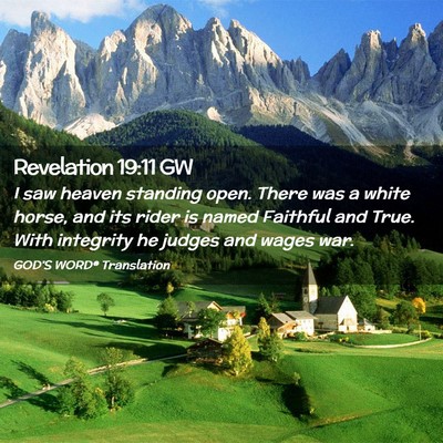 Picture 02 - Revelation 19:11 GW - I saw heaven standing open. There was a white - Bible Verse Picture