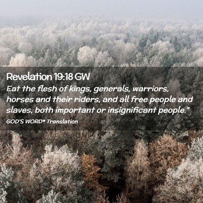 Picture 02 - Revelation 19:18 GW - Eat the flesh of kings, generals, warriors, - Bible Verse Picture
