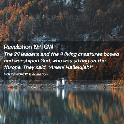 Picture 02 - Revelation 19:4 GW - The 24 leaders and the 4 living creatures bowed - Bible Verse Picture