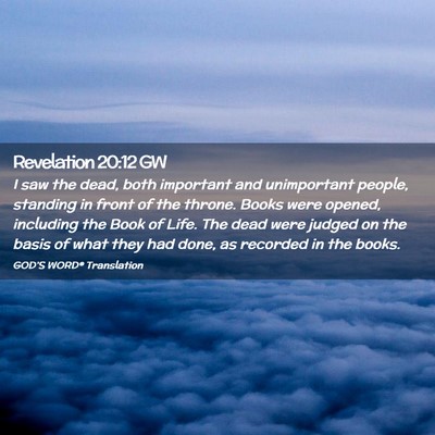 Picture 02 - Revelation 20:12 GW - I saw the dead, both important and unimportant - Bible Verse Picture