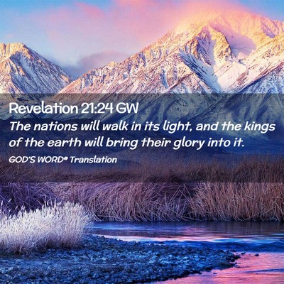 Picture 02 - Revelation 21:24 GW - The nations will walk in its light, and the kings - Bible Verse Picture