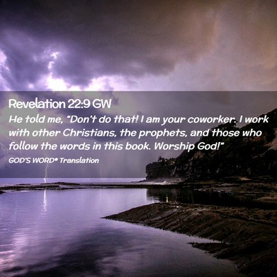 Picture 02 - Revelation 22:9 GW - He told me, “Don’t do that! I am your - Bible Verse Picture