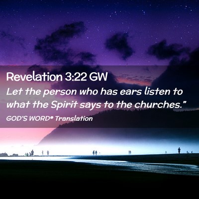 Picture 02 - Revelation 3:22 GW - Let the person who has ears listen to what the - Bible Verse Picture