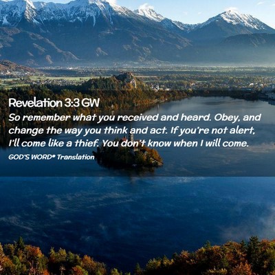 Picture 02 - Revelation 3:3 GW - So remember what you received and heard. Obey, - Bible Verse Picture