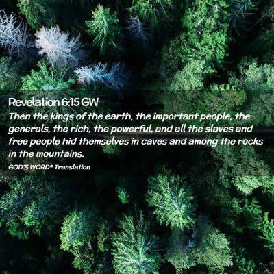 Picture 02 - Revelation 6:15 GW - Then the kings of the earth, the important - Bible Verse Picture