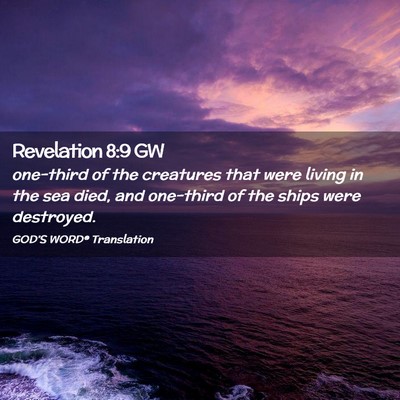 Picture 02 - Revelation 8:9 GW - one-third of the creatures that were living in - Bible Verse Picture