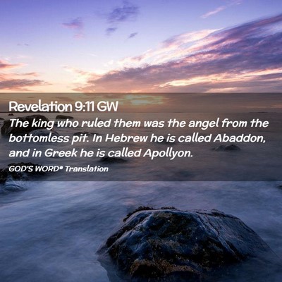Picture 02 - Revelation 9:11 GW - The king who ruled them was the angel from the - Bible Verse Picture