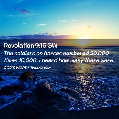Picture 02 - Revelation 9:16 GW - The soldiers on horses numbered 20,000 times - Bible Verse Picture