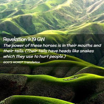 Picture 02 - Revelation 9:19 GW - The power of these horses is in their mouths and - Bible Verse Picture