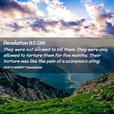 Picture 02 - Revelation 9:5 GW - They were not allowed to kill them. They were - Bible Verse Picture